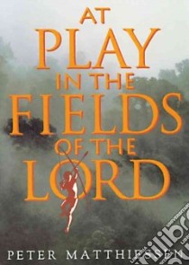 At Play in the Fields of the Lord (CD Audiobook) libro in lingua di Matthiessen Peter, Heald Anthony (NRT)