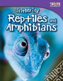 Slithering Reptiles and Amphibians libro in lingua di Housel Debra J.