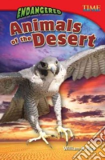 Endangered Animals of the Desert libro in lingua di Rice William B.