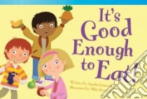 It's Good Enough to Eat! libro in lingua di Edwards Amelia, Brownlow Mike (ILT)