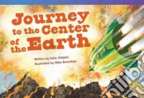 Journey to the Center of the Earth libro in lingua di Odgers Sally, Brownlow Mike (ILT)