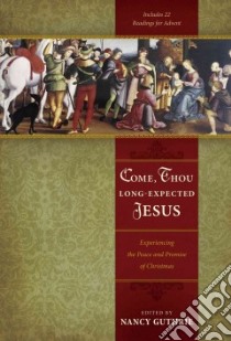 Come Thou Long Expected Jesus libro in lingua di Guthrie Nancy (EDT)