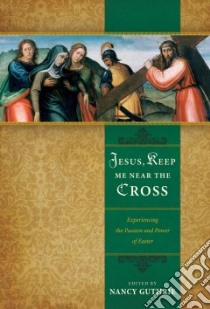 Jesus, Keep Me Near the Cross libro in lingua di Guthrie Nancy (EDT)