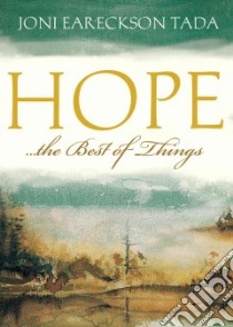 Hope. . .the Best of Things libro in lingua di Tada Joni Eareckson