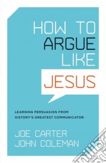 How to Argue like Jesus libro in lingua di Carter Joe, Coleman John