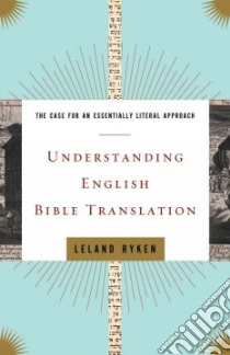 Understanding English Bible Translation libro in lingua di Ryken Leland