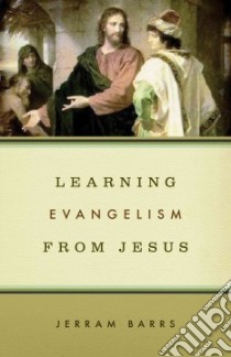 Learning Evangelism from Jesus libro in lingua di Barrs Jerram