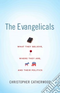 The Evangelicals libro in lingua di Catherwood Christopher