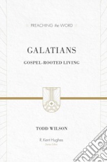 Galatians libro in lingua di Wilson Todd, Hughes R. Kent (EDT)