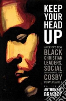 Keep Your Head Up libro in lingua di Bradley Anthony B. (EDT)