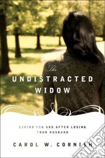 The Undistracted Widow libro in lingua di Cornish Carol W.