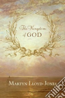 The Kingdom of God libro in lingua di Lloyd-Jones David Martyn