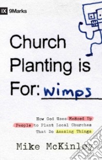 Church Planting Is for Wimps libro in lingua di Mckinley Mike, Patrick Darrin (FRW)