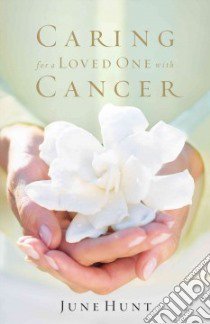 Caring for a Loved One With Cancer libro in lingua di Hunt June