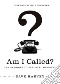 Am I Called? libro in lingua di Harvey Dave, Chandler Matt (FRW)