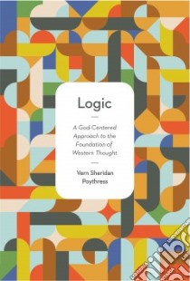 Logic libro in lingua di Poythress Vern Sheridan