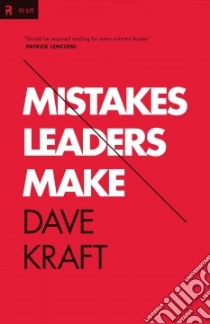 Mistakes Leaders Make libro in lingua di Kraft Dave
