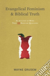 Evangelical Feminism and Biblical Truth libro in lingua di Grudem Wayne A.