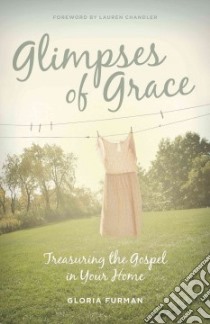 Glimpses of Grace libro in lingua di Furman Gloria, Chandler Lauren (FRW)