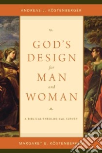 God's Design for Man and Woman libro in lingua di Kostenberger Andreas J., Kostenberger Margaret E.