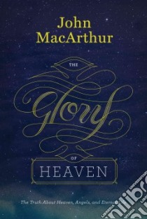 The Glory of Heaven libro in lingua di MacArthur John