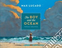 The Boy and the Ocean libro in lingua di Lucado Max, Fluharty T. Lively (ILT)