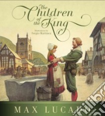 The Children of the King libro in lingua di Lucado Max, Martinez Sergio (ILT)