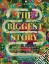 The Biggest Story libro in lingua di Deyoung Kevin, Clark Don (ILT)