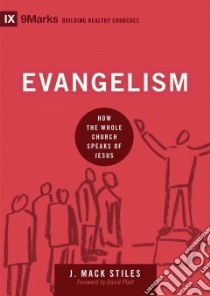 Evangelism libro in lingua di Stiles J. MacK, Platt David (FRW)