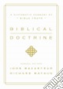 Biblical Doctrine libro in lingua di MacArthur John (EDT), Mayhue Richard (EDT)