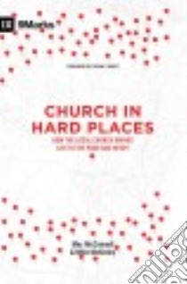 Church in Hard Places libro in lingua di Mcconnell Mez, Mckinley Mike, Fikkert Brian (FRW)