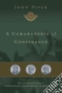 A Camaraderie of Confidence libro in lingua di Piper John