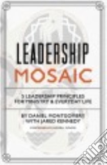 Leadership Mosaic libro in lingua di Montgomery Daniel, Kennedy Jared (CON), Moore Russell (FRW)
