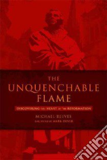The Unquenchable Flame libro in lingua di Reeves Michael, Dever Mark (FRW)