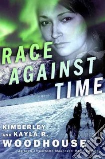 Race Against Time libro in lingua di Woodhouse Kimberley, Woodhouse Kayla R.