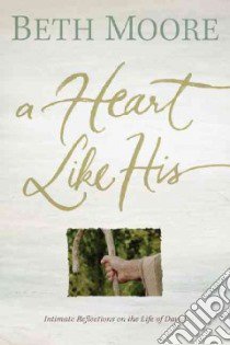 A Heart Like His libro in lingua di Moore Beth