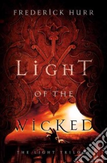 Light of the Wicked libro in lingua di Hurr Frederick