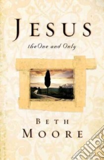 Jesus, the One and Only libro in lingua di Moore Beth, McCleskey Dale (CON)