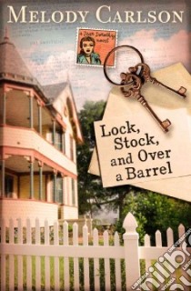 Lock, Stock, and over a Barrel libro in lingua di Carlson Melody