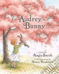 Audrey Bunny libro in lingua di Smith Angie, Brookshire Breezy (ILT)