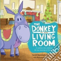 The Donkey in the Living Room libro in lingua di Cunningham Sarah Raymond, Foster Michael (ILT)