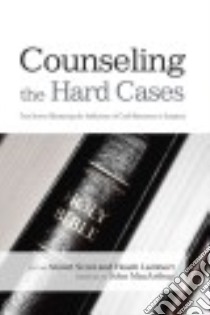 Counseling the Hard Cases libro in lingua di Scott Stuart (EDT), Lambert Heath (EDT), MacArthur John (FRW)