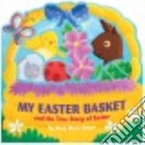 My Easter Basket and the True Story of Easter libro in lingua di Simon Mary Manz, Scudamore Angelika (ILT)