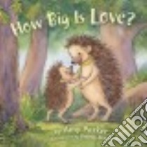 How Big Is Love? libro in lingua di Parker Amy, Brookshire Breezy (ILT)
