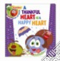 A Thankful Heart Is a Happy Heart libro in lingua di Neutzling Laura, Jones Cory (ILT)