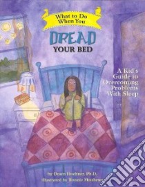 What to Do When You Dread Your Bed libro in lingua di Huebner Dawn Ph.D., Matthews Bonnie (ILT)
