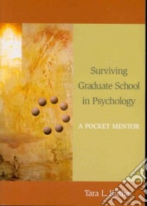 Surviving Graduate School in Psychology libro in lingua di Kuther Tara L.
