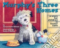 Murphy's Three Homes libro in lingua di Gilman Jan Levinson, O’malley Kathy (ILT)