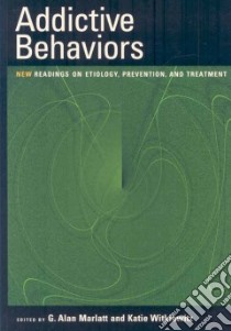 Addictive Behaviors libro in lingua di Marlatt G. Alan (EDT), Witkiewitz Katie (EDT)