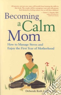Becoming a Calm Mom libro in lingua di Ledley Deborah Roth